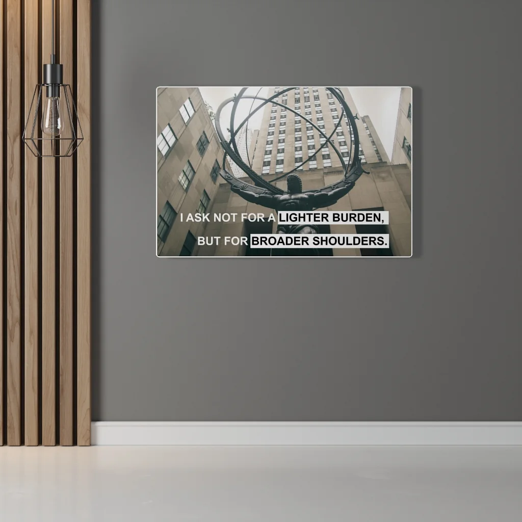 I Ask Not for a Lighter Burden, but for Broader Shoulders Canvas Print, view 3